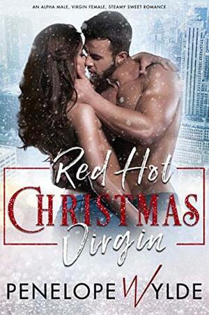 Red Hot Christmas Virgin by Penelope Wylde