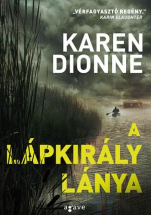 A lápkirály lánya by Karen Dionne