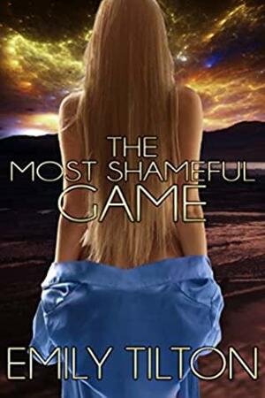 The Most Shameful Game by Emily Tilton