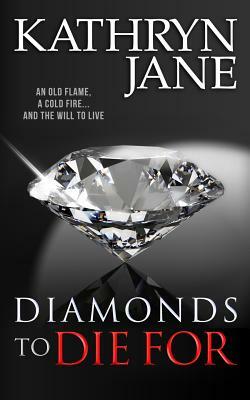 Diamonds to Die for by Kathryn Jane