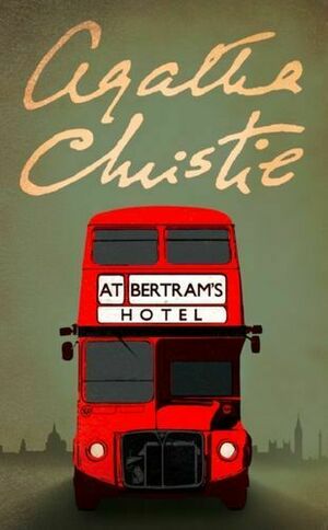 At Bertram's Hotel  by Agatha Christie
