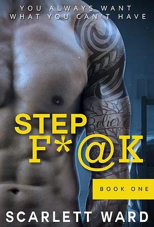 Step F*@k: 1 by Scarlett Ward