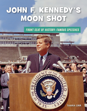 John F. Kennedy's Moon Shot by Tamra Orr