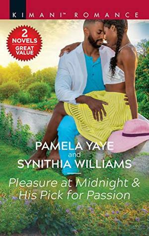 Pleasure at Midnight / His Pick for Passion by Pamela Yaye, Synithia Williams