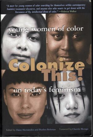 Colonize This!: Young Women of Color on Today's Feminism by Bushra Rehman