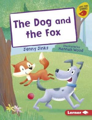 The Dog and the Fox by Jenny Jinks