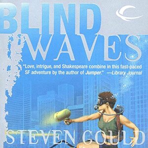 Blind Waves by Steven Gould