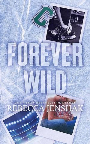 Forever Wild by Rebecca Jenshak