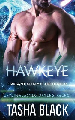 Hawkeye: Stargazer Alien Mail Order Brides #9 by Tasha Black