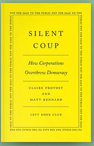 Silent Coup by Claire Provost, Matt Kennard