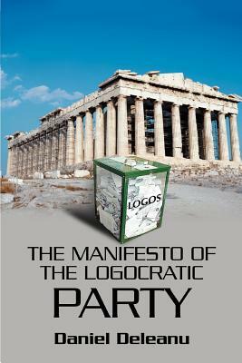 The Manifesto of the Logocratic Party by Daniel Deleanu