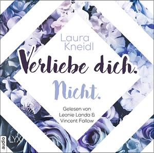 Verliebe dich. Nicht. by Laura Kneidl