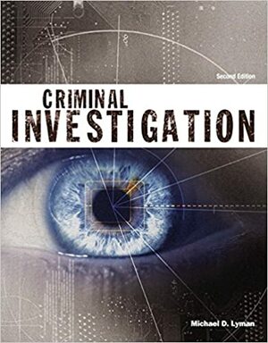 Criminal Investigation by Michael D. Lyman