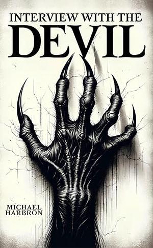 Interview with the Devil by Michael Harbron, Michael Harbron