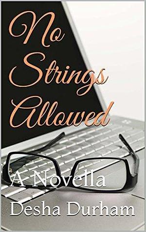 No Strings Allowed: A Novella by Chencia C. Higgins, Chencia C. Higgins