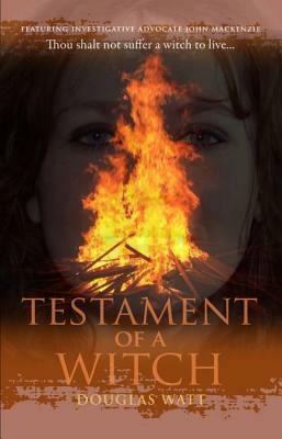 Testament of a Witch by Douglas Watt