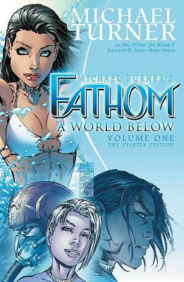 Fathom Volume 1: A World Below: The Starter Edition by Michael Turner, Bill O'Neil