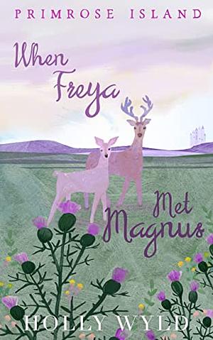 When Freya Met Magnus by Holly Wyld