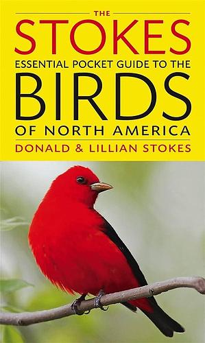 The Stokes Essential Pocket Guide to the Birds of North America by Lillian Stokes, Donald Stokes