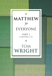 Matthew for Everyone Part 1: Pt. 1 by Tom Wright