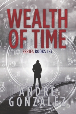 Wealth of Time Series: Books 1-3 by Andre Gonzalez