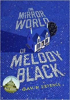 The Mirror World of Melody Black by Gavin Extence