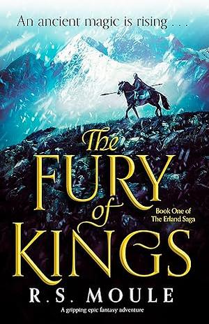 The Fury of Kings by R.S. Moule