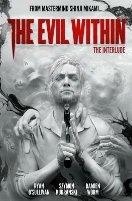 The Evil Within Vol. 2: The Interlude by Ryan O'Sullivan