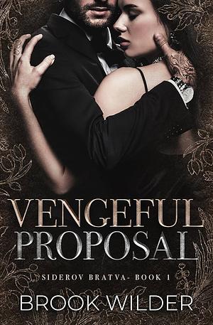 Vengeful Proposal by Brook Wilder