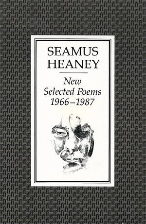 New Selected Poems 1966-1987 by Seamus Heaney