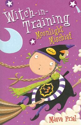 Moonlight Mischief (Witch-In-Training, Book 7) by Maeve Friel