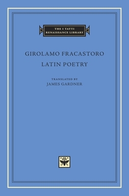 Latin Poetry by Girolamo Fracastoro