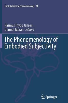 The Phenomenology of Embodied Subjectivity by 