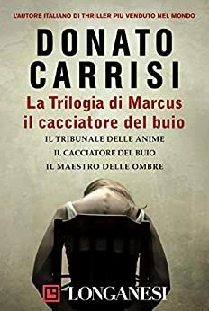 La Trilogia di Marcus (Marcus #1-3) by Donato Carrisi