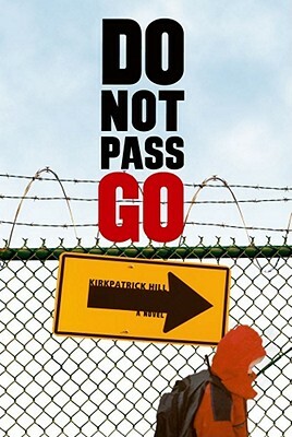 Do Not Pass Go by Kirkpatrick Hill