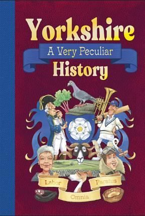 Yorkshire, A Very Peculiar History by John Malam