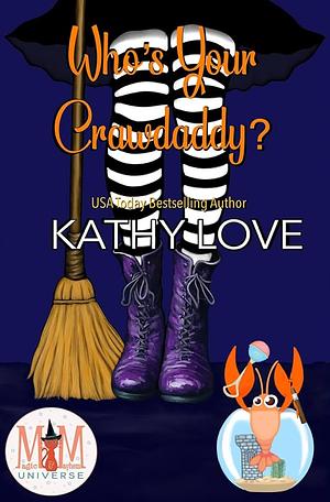 Who's Your Crawdaddy? by Kathy Love