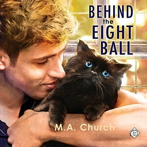 Behind the Eight Ball by M.A. Church