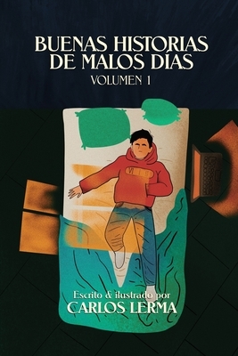 Buenas Historias de Malos Días by Carlos Lerma