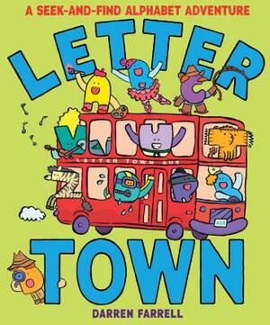 Letter Town: A Seek-And-Find Alphabet Adventure by Darren Farrell