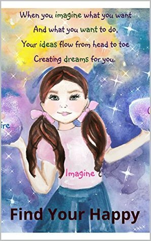 Find Your Happy: A Kids Self Love book by Snezana Grncaroska, Patricia May