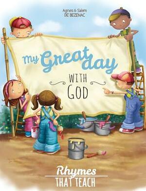 My Great Day with God: Rhymes That Teach by Salem De Bezenac, Agnes De Bezenac