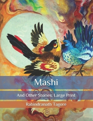 Mashi: And Other Stories: Large Print by Rabindranath Tagore