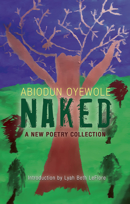 Naked: A New Poetry Collection by Abiodun Oyewole