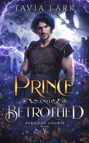 Prince and Betrothed by Tavia Lark