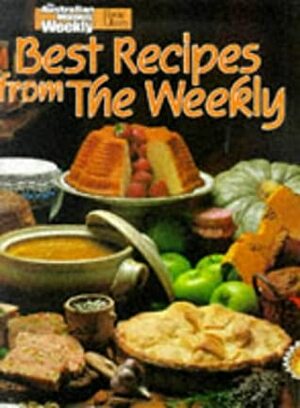 Aww Best Recipes From The Weekly (Australian Women\'s Weekly Home Library) by Maryanne Blacker