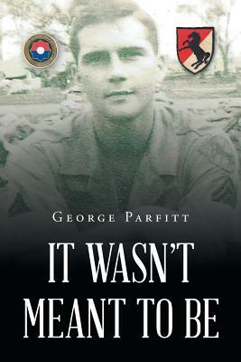 It Wasn't Meant to Be by George Parfitt