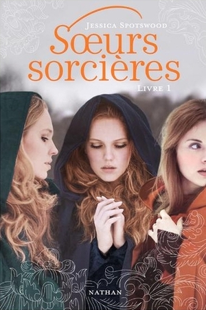 Soeurs Sorcières by Jessica Spotswood