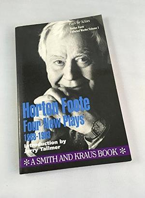 4 New Plays, Volume 1 by Horton Foote