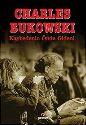 Kaybedenin Önde Gideni by Charles Bukowski